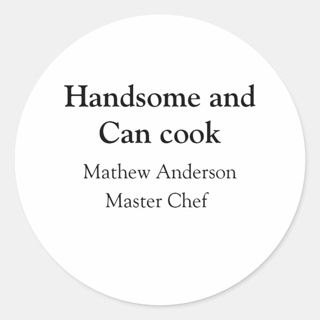 Sticker Rond Handsome et peut cuisiner ajouter nom maître chef  (Devant)