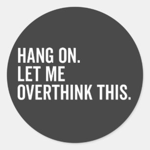 Sticker Rond Hang on. Let me overthink this.