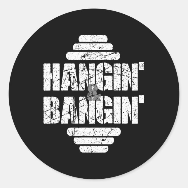 Sticker Rond Hangin' Et Bangin' Bodybuilding Gif Poids (Devant)