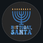 Sticker Rond Hanoukka drôle pas aujourd'hui Père Noël Menorah C<br><div class="desc">Hanoukka drôle pas aujourd'hui Père Noël Menorah Chanukah Juifs Noël</div>