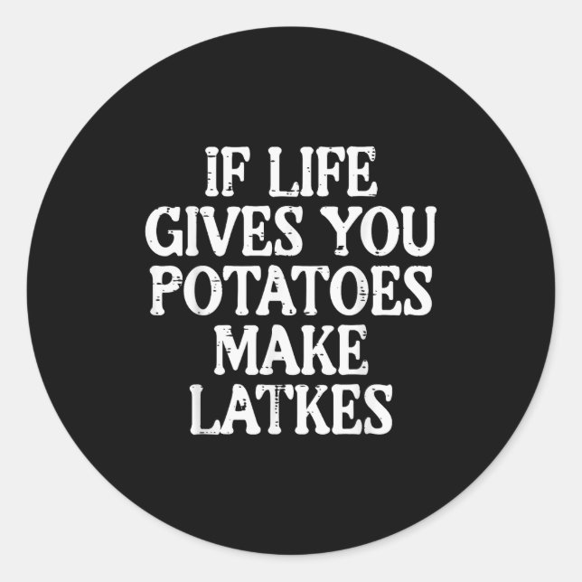 Sticker Rond Hanukkah Life Gives Tatoes Make Latkes Chanukah Wo (Devant)