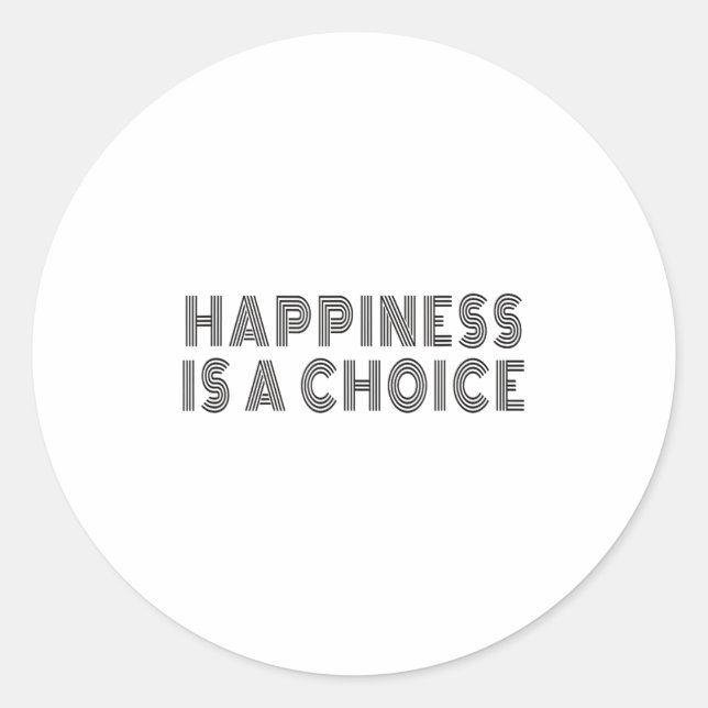 Sticker Rond Hapness Is A Choice Motivational Quote Insration S (Devant)