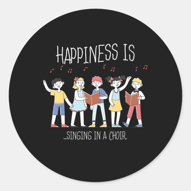Sticker Rond Happiness Chorale Chanteur Musicien Chanter Cadeau (Devant)