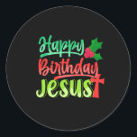 Sticker Rond Happy Birthday Jesus Xmas Merry Christmas Gift<br><div class="desc">This "Happy Birthday Jesus Xmas Merry Christmas Gift" is the perfect design for Religious People and Jesus Believer. Great gift idea for Christmas,  Birthdays and Any Occasions.</div>