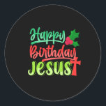 Sticker Rond Happy Birthday Jesus Xmas Merry Christmas Gift<br><div class="desc">This "Happy Birthday Jesus Xmas Merry Christmas Gift" is the perfect design for Religious People and Jesus Believer. Great gift idea for Christmas,  Birthdays and Any Occasions.</div>
