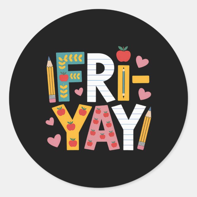 Sticker Rond Happy Fri-yay Teacher Fry Yay Friday Weekend Cute  (Devant)
