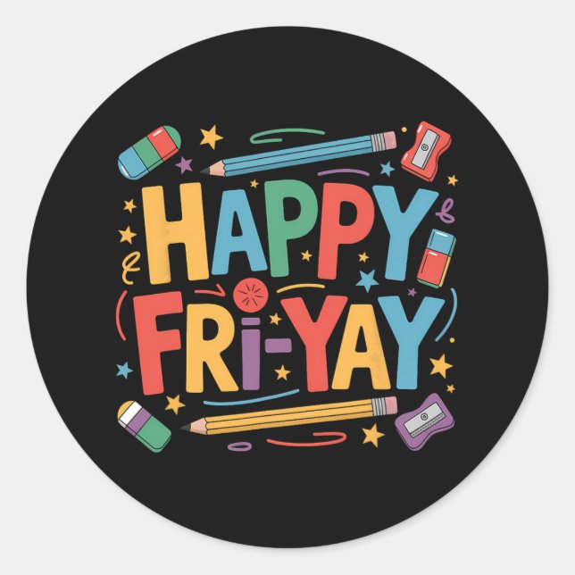 Sticker Rond Happy Fri-yay Teacher Fry Yay Friday Weekend Cute  (Devant)