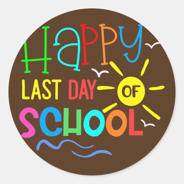 Sticker Rond Happy Last Day Of School Teacher Student (Devant)