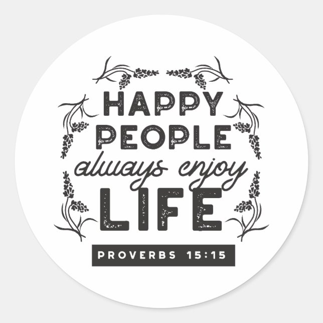 Sticker Rond Happy Life with Faith – Proverbs 15:15 Art (Devant)