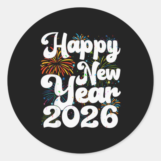 Sticker Rond Happy New Year 2026 Nye Fireworks Cool New Years E (Devant)