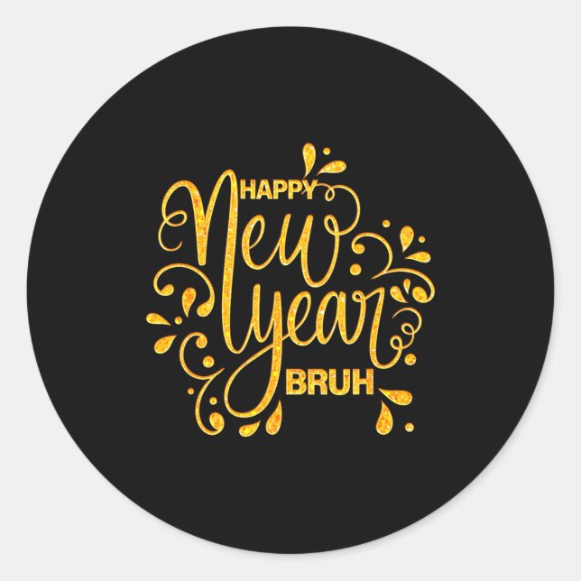 Sticker Rond Happy New Year Bruh Nye Celebration Party Matching (Devant)