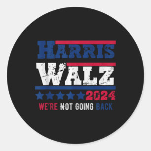 Sticker Rond Harris Walz 2024 Nous ne rentrons pas Harris Tim