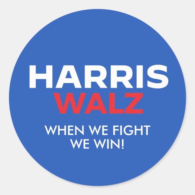 Sticker Rond Harris Walz 2024 - Quand nous combattons nous gagn (Devant)
