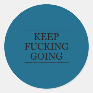 Sticker Rond Haut qui dit - Continuez d'aller _ G motivant