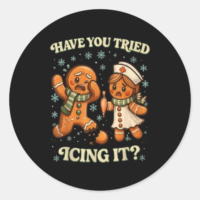 Sticker Rond Have You Tried Icing It _ Funny Christmas Gingerbr (Devant)