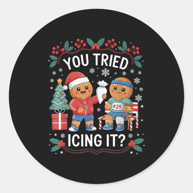 Sticker Rond Have You Tried Icing It Funny Gingerbread Christma (Devant)