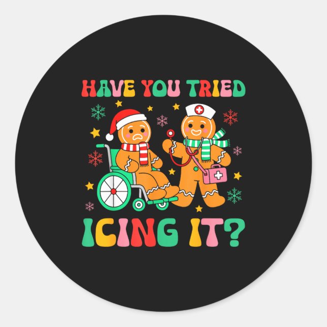 Sticker Rond Have You Tried Icing It Gingerbread Nurse Christma (Devant)