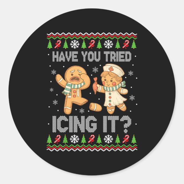 Sticker Rond Have You Tried Icings It Gingerbread Nurse Ugly Ch (Devant)