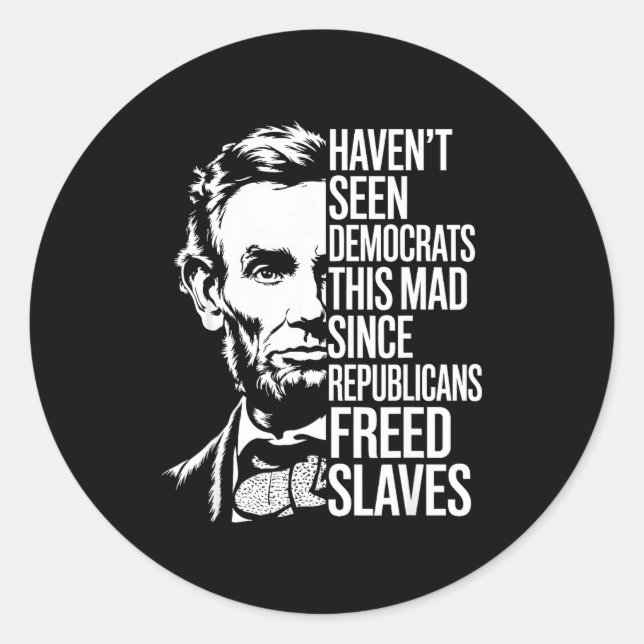 Sticker Rond Haven't Seen Democrats This Mad Since Republicans  (Devant)
