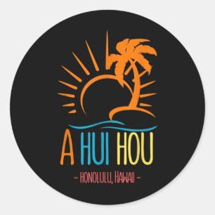 Sticker Rond Hawaïen _ A Hui Hou _ Jusqu'À Ce Que Nous Nous Ren