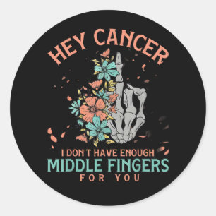 Sticker Rond Hé cancer je n'ai pas assez de doigts du milieu