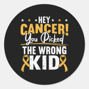 Sticker Rond Hé Cancer Vous Avez Choisi Le Mauvais Gamin Cancer