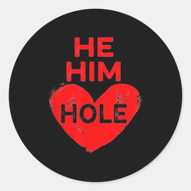 Sticker Rond He Him Hole Heart Funny Valentines Day  (Devant)