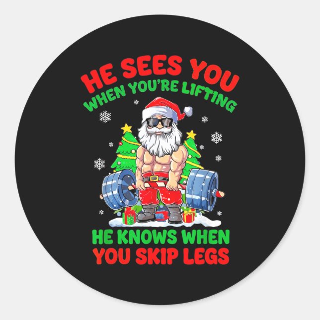 Sticker Rond He Sees You When You're Lifting Skip Legs Santa Ch (Devant)