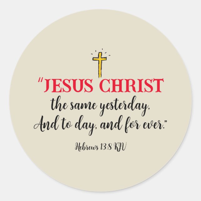 Sticker Rond Hébreux 13:8 Jésus-Christ le même (Devant)