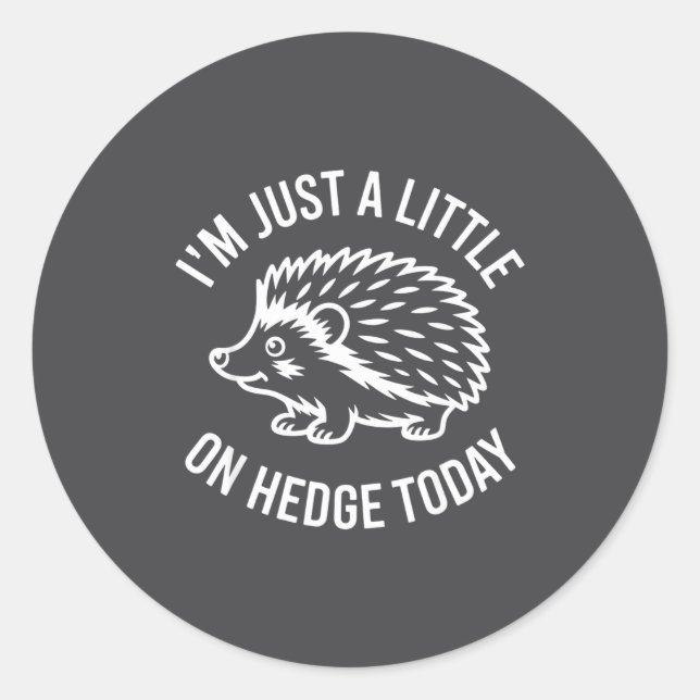 Sticker Rond Hedgehog Lover Animal Pun I'm Just A Little On Hed (Devant)