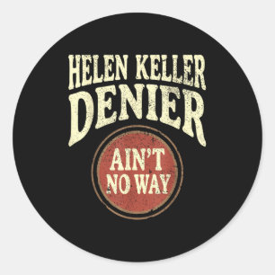 Sticker Rond Helen Keller Dénégateur N'est Pas Moyen Mème Vinta