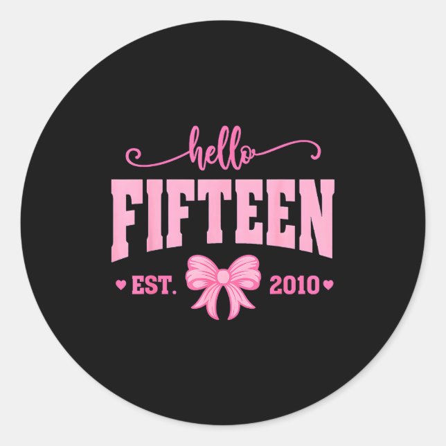 Sticker Rond Hello Fifteen Est 2010 Coquette Bow 15th Birthday  (Devant)