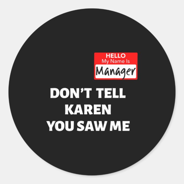 Sticker Rond Hello My Name Is Manager_don't Tell Karen Funny Ha (Devant)