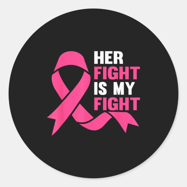 Sticker Rond Her Fight Is My Fight Breast Cancer Awareness Surv (Devant)