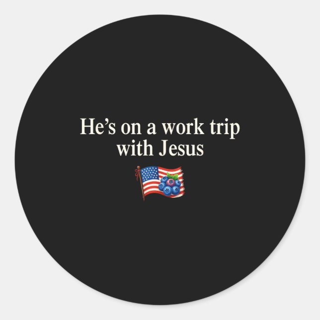 Sticker Rond He's On A Work Trip With Jesus Christian Religious (Devant)
