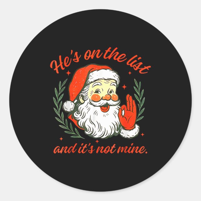 Sticker Rond He's On The List Not Mine Santa Funny Christmas  (Devant)