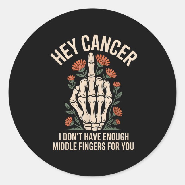 Sticker Rond Hey Cancer Je n'ai pas assez de doigts moyens pour (Devant)