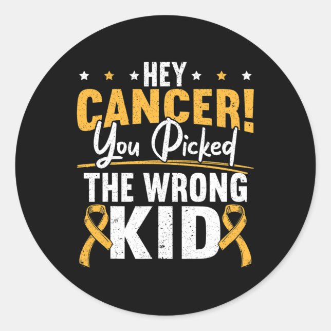 Sticker Rond Hey Cancer Vous Avez Choisi Le Mauvais Enfant Canc (Devant)