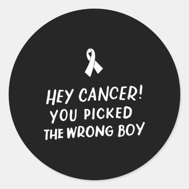 Sticker Rond Hey Cancer You Picked The Wrong Boy Childhood Canc (Devant)