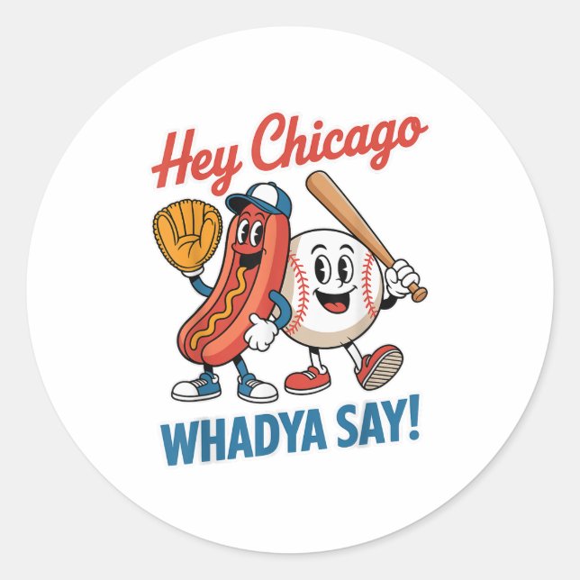 Sticker Rond Hey Chicago Whadya Dites Funny Baseball Hot Chien  (Devant)
