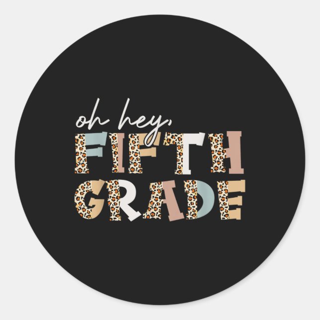 Sticker Rond Hey Fifth Grade Leopard First Day Of School Back T (Devant)