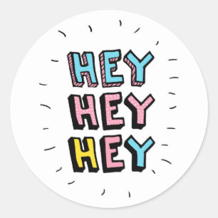 Sticker Rond Hey Hey