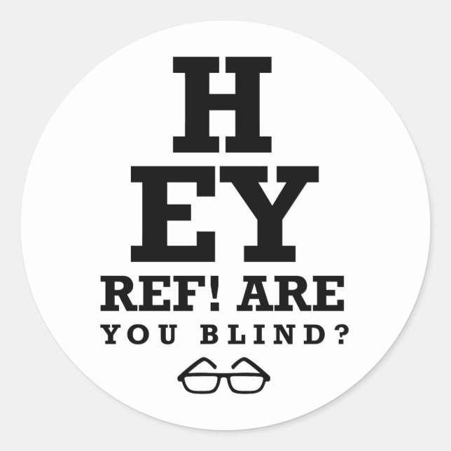 Sticker Rond Hey Ref Êtes-Vous Aveugle (Devant)
