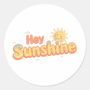 Sticker Rond "Hey Sunshine" avec Soleil Sourire
