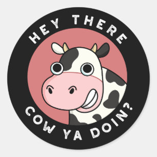 Sticker Rond Hey There Cow Are You Funny Animal Pun Dark BG
