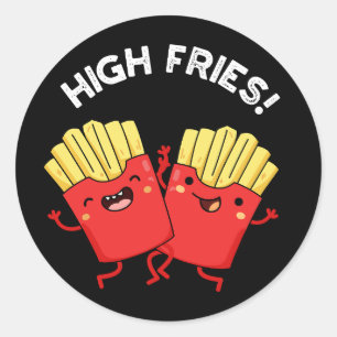 Sticker Rond High Fries Funny Friend Pun Fond Sombre