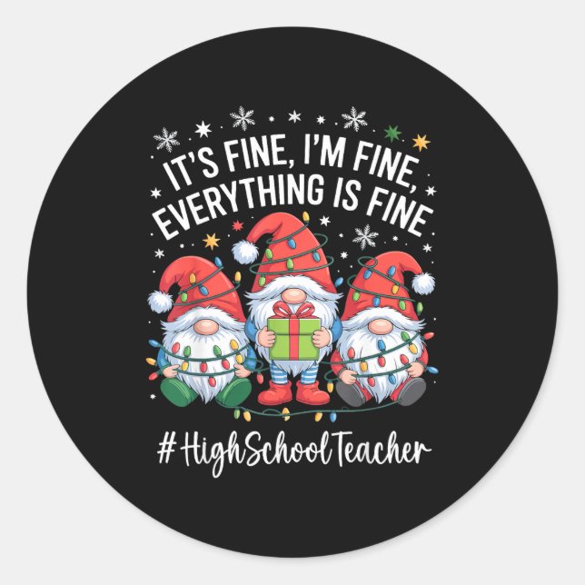 Sticker Rond High School Teacher Gnome Everything Is Fine Funny (Devant)
