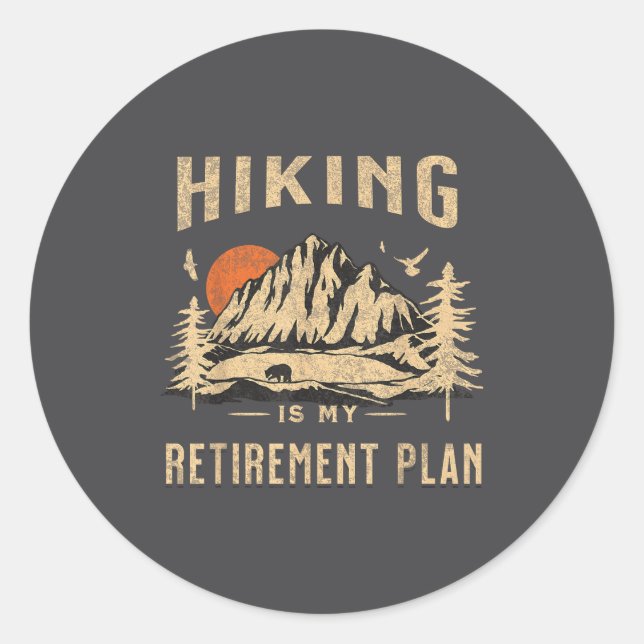 Sticker Rond Hiking Is My Retirement Plan Funny Hiking  (Devant)