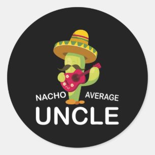 Sticker Rond Hilarious Oncle Plaisanterie Humour Drôle Nacho Mo