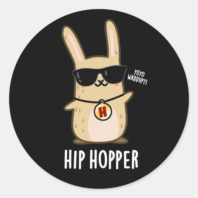 Sticker Rond Hip Hopper Funny Bunny Rabbit Pun Dark BG (Devant)